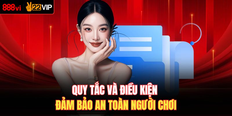 Quy tắc và điều kiện đảm bảo an toàn người chơi